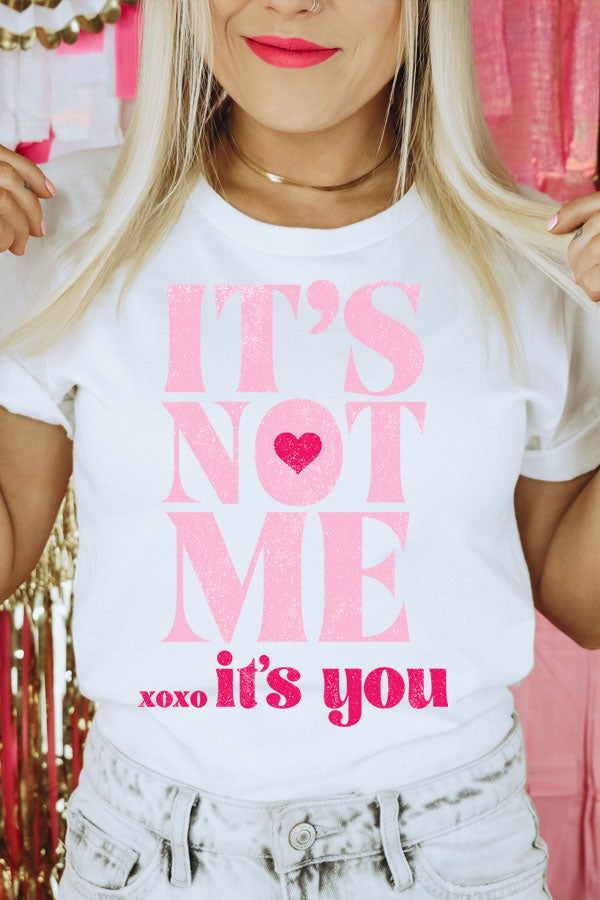 It's Not Me..It's You Unisex Graphic Tee