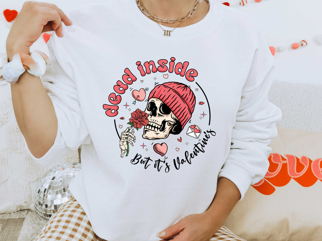 Dead Inside but its Valentines Sweatshirt