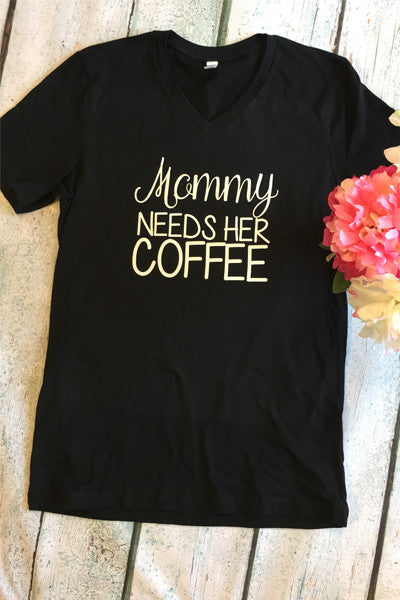 Mommy Needs Her Coffee - Glittering Boutique